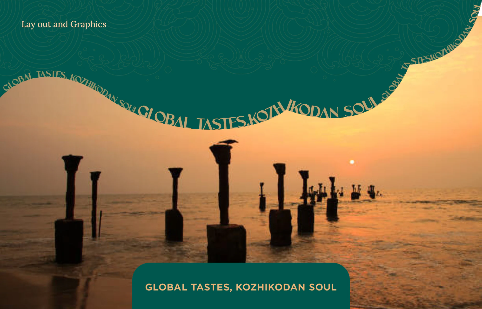 A wave-cut teal field with 'Global tastes, Kozhikodan soul' set along the curve, over the old Kozhikode beach pier at sunset.